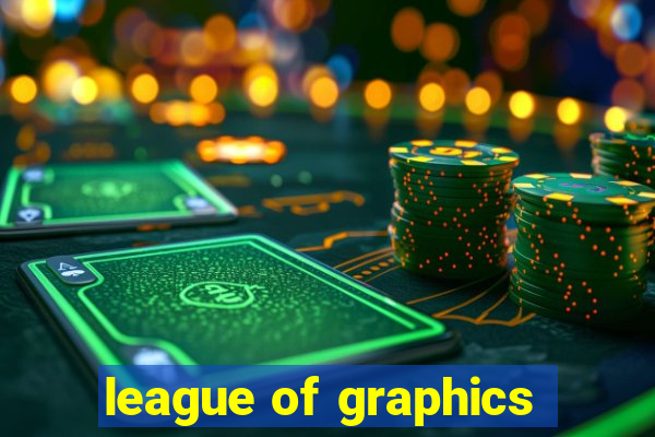 league of graphics